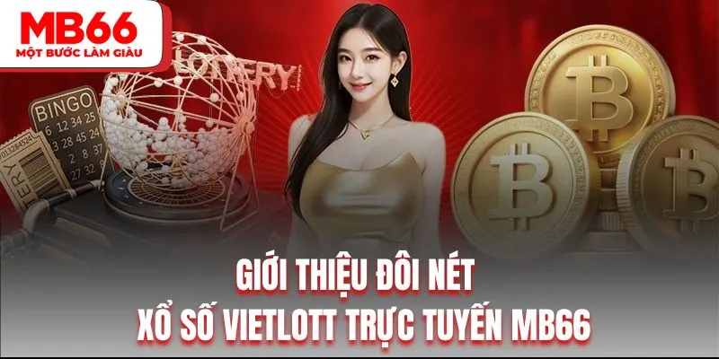 Giới thiệu đôi nét về xổ số Vietlott trực tuyến MB66